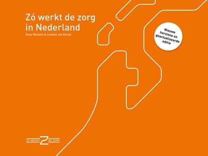 Zo werkt de zorg in Nederland, Kees Wessels ; Lisanne van Eersel - Ebook - 9789493004511