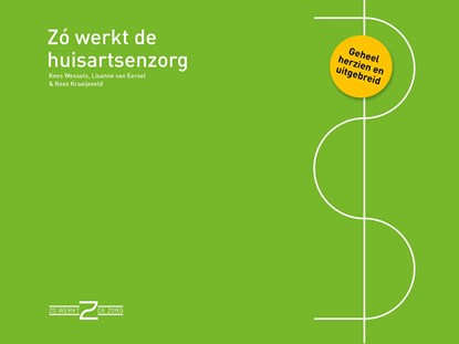Zo werkt de huisartsenzorg, Kees Wessels ; Kees Kraaijeveld ; Lisanne van Eersel - Ebook - 9789493004610