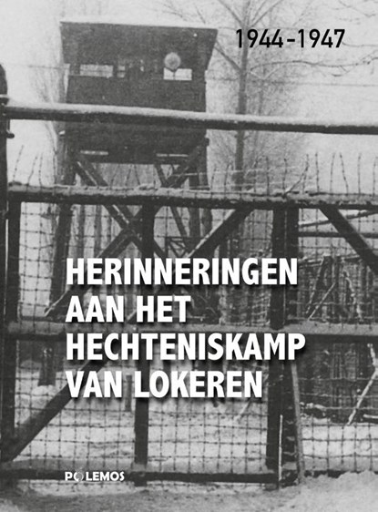 Herinneringen aan het hechteniskamp van Lokeren, Karl Van Camp ; Dirk Stuer ; Pieter Jan Verstraete - Gebonden - 9789493005006