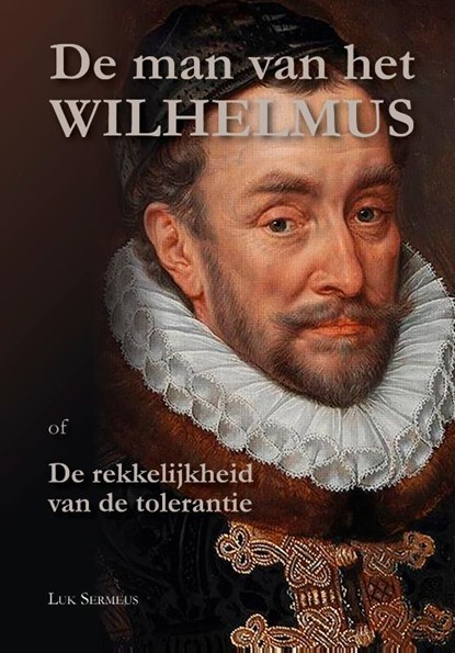 De man van het Wilhelmus, Luk Sermeus - Gebonden - 9789493005204