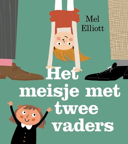 Het meisje met twee vaders, Mel Elliott - Gebonden - 9789493007031