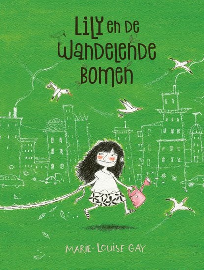 Lily en de wandelende bomen, Marie-Louise Gay - Gebonden - 9789493007215