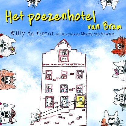 Het poezenhotel van Bram, Willy de Groot - Paperback - 9789493023345