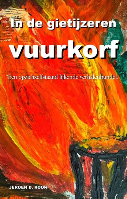 In de gietijzeren vuurkorf, Jeroen D. Rook - Paperback - 9789493023734