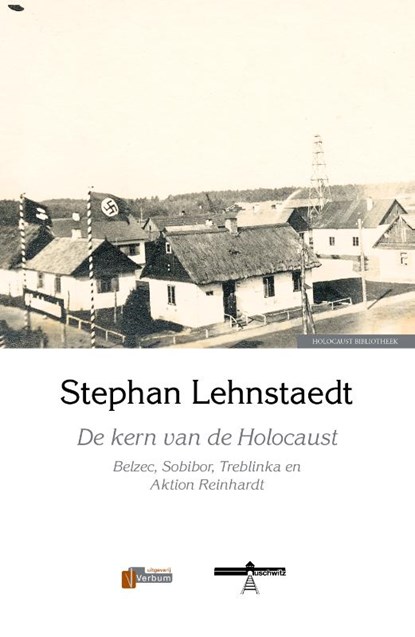 De kern van de Holocaust, Stephan Lehnstaedt - Gebonden - 9789493028364