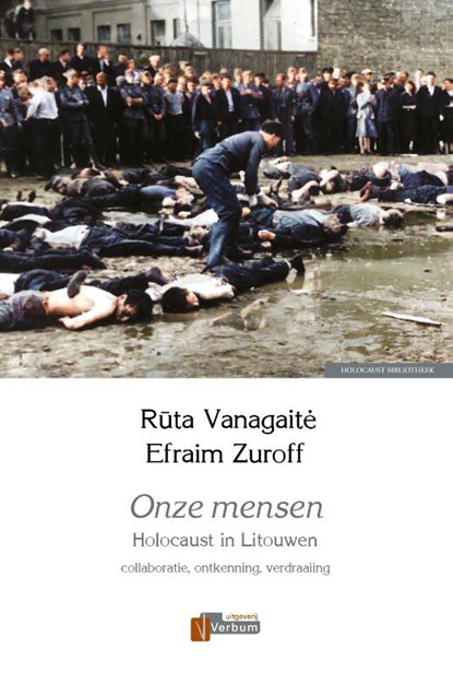 Onze mensen, Rūta Vanagaitė ; Efraim Zuroff - Gebonden - 9789493028661
