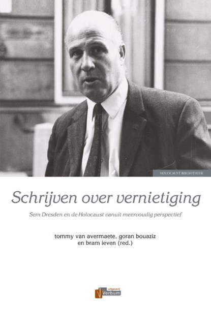 Schrijven over vernietiging, Tommy van Avermaete ; Goran Bouaziz ; Bram Ieven - Gebonden - 9789493028821