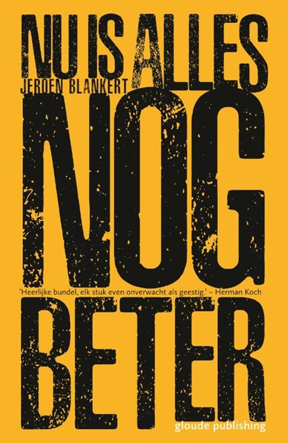 Nu is alles nog beter, Jeroen Blankert - Paperback - 9789493041202