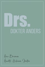 Drs. Dokter Anders - Arno Breeman ; Annette Hedeman Joosten - 9789493042285