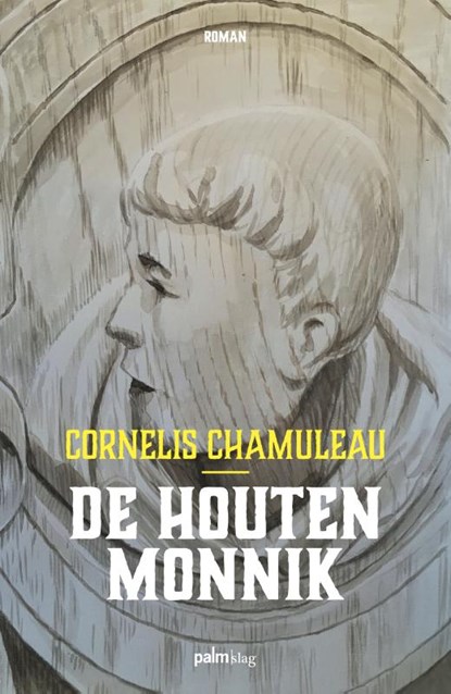 De houten monnik, Cornelis Chamuleau - Paperback - 9789493059108