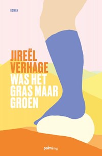 Was het gras maar groen | Jireël Verhage | 