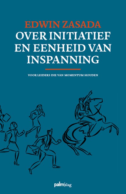 Over initiatief en eenheid van inspanning, Edwin Zasada - Paperback - 9789493059191