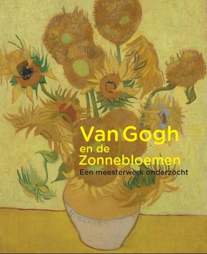 Van Gogh en de zonnebloemen, Nienke Bakker ; Ella Hendriks - Paperback - 9789493070073