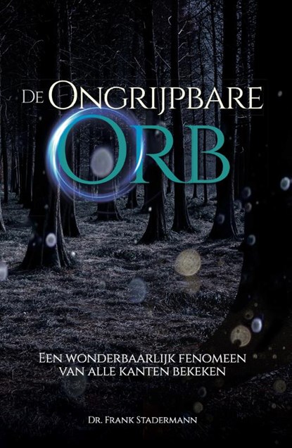 De Ongrijpbare Orb, Frank Stadermann - Gebonden - 9789493071476