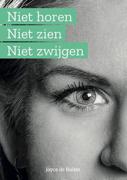 Niet horen niet zien niet zwijgen, Joyce de Ruiter - Paperback - 9789493089136