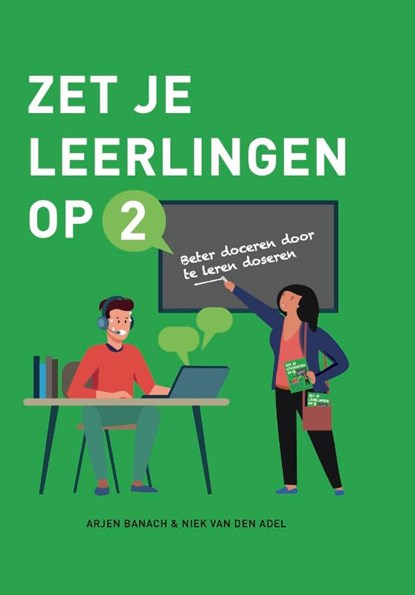 Zet je leerlingen op 2, Arjen Banach ; Niek van den Adel - Gebonden - 9789493089143