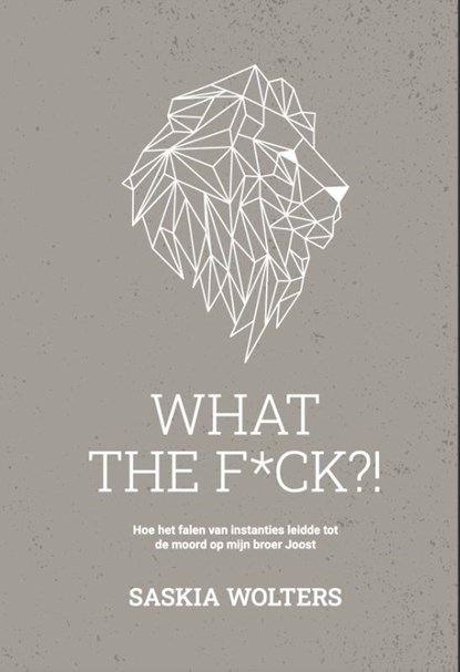 What the f*ck?!, Saskia Wolters - Paperback - 9789493089761