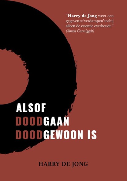 Alsof doodgaan doodgewoon is, Harry de Jong - Paperback - 9789493091023