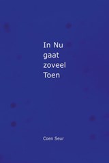 In Nu gaat zoveel Toen - Coen Seur - 9789493109742