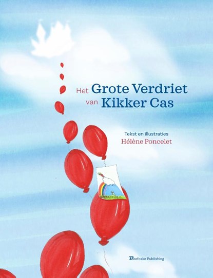 Het grote verdriet van Kikker Cas, Helene Poncelet - Gebonden - 9789493111165
