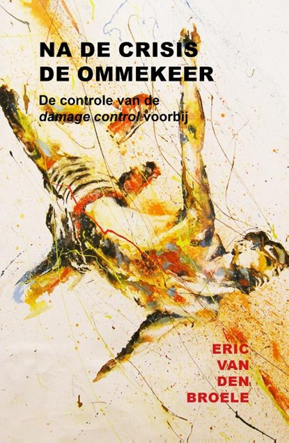 Na de crisis de ommekeer, Eric Van den Broele - Paperback - 9789493111554