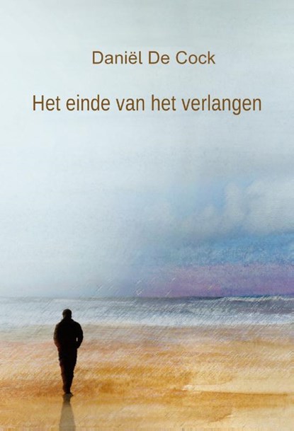 Het einde van het verlangen, Daniël De Cock - Paperback - 9789493111608