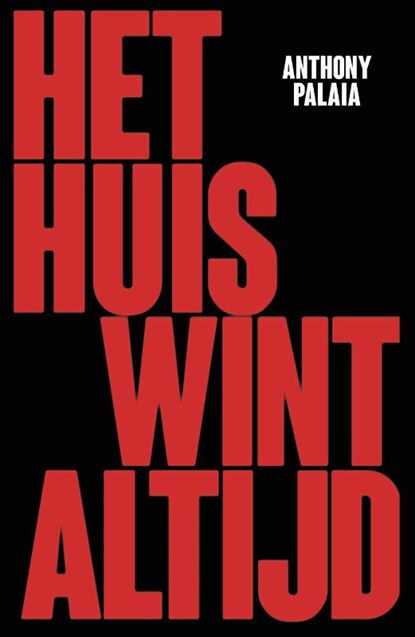 Het huis wint altijd, Anthony Palaia - Paperback - 9789493111943