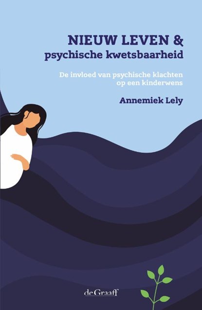 Nieuw leven & psychische kwetsbaarheid, Annemiek Lely - Paperback - 9789493127470