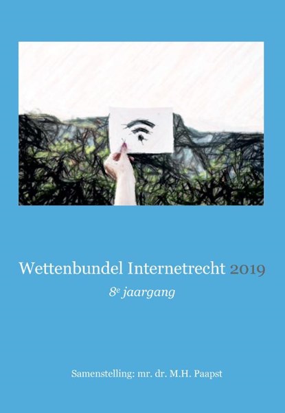 Wettenbundel Internetrecht 2019, M.H. Paapst - Paperback - 9789493134003