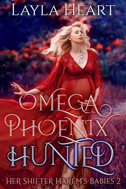 Omega Phoenix: Hunted, Layla Heart - Ebook - 9789493139237