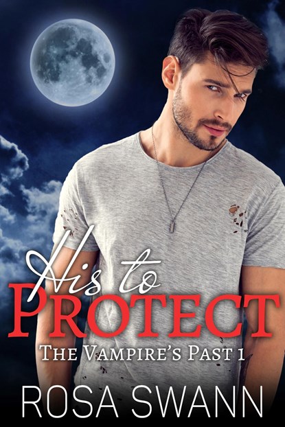 His to Protect, Rosa Swann - Ebook - 9789493139367