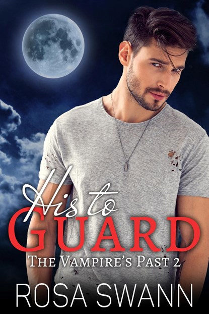 His to Guard, Rosa Swann - Ebook - 9789493139381