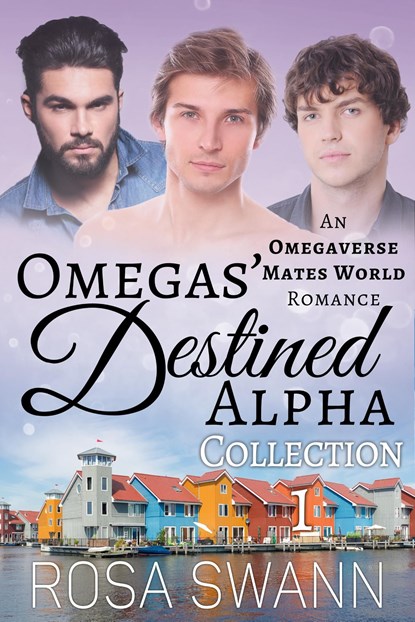 Omegas' Destined Alpha Collection 1, Rosa Swann - Ebook - 9789493139527