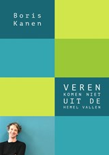 Veren komen niet uit de hemel vallen - Boris Kanen - 9789493154315