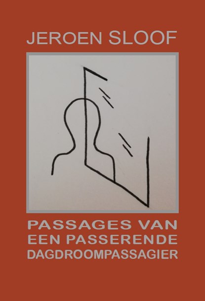 Passages van een passerende dagdroompassagier, Jeroen Sloof - Paperback - 9789493155015