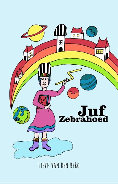 Juf Zebrahoed, Lieve van den Berg - Paperback - 9789493157262