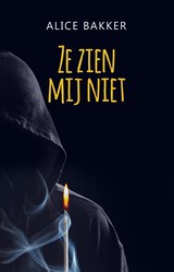 Ze zien mij niet - Alice Bakker - 9789493157781