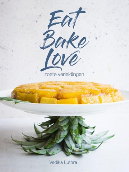 EAT BAKE LOVE, Vedika Luthra - Paperback - 9789493160347