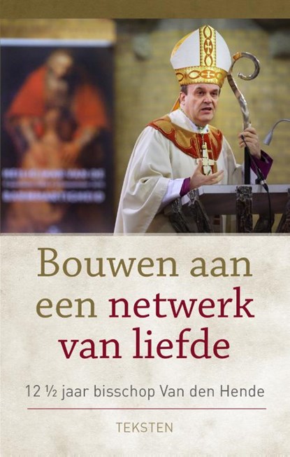 Bouwen aan een netwerk van liefde, Hans van den Hende - Paperback - 9789493161016