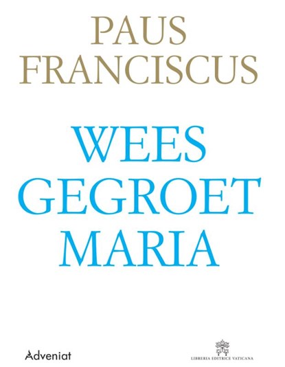 Weesgegroet Maria, Paus Franciscus - Paperback - 9789493161085