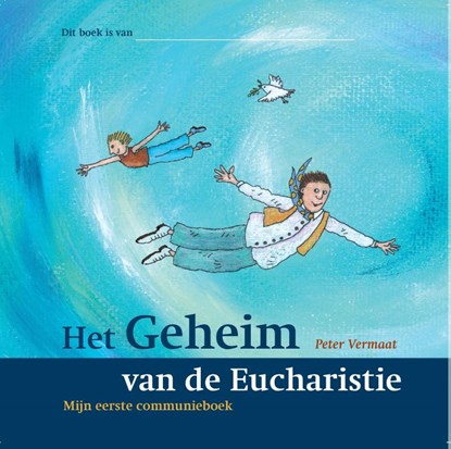 Het geheim van de eucharistie, Peter Vermaat - Paperback - 9789493161603