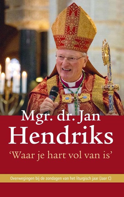 Waar je hart vol van is, Jan Hendriks - Paperback - 9789493161924