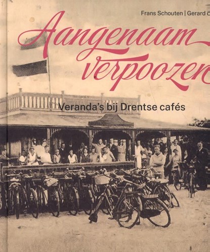Aangenaam verpoozen, Frans Schouten ; Gerard de Vries - Gebonden - 9789493164123