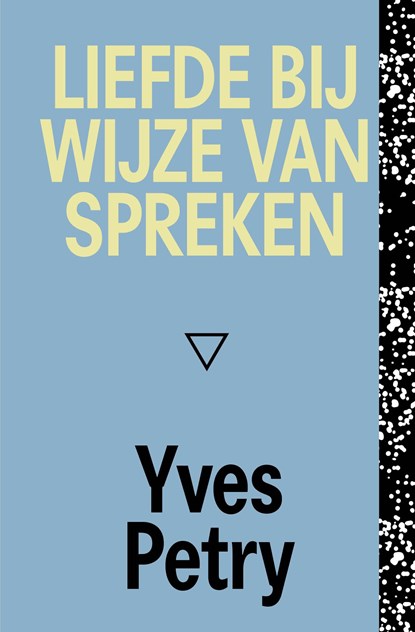 Liefde bij wijze van spreken, Yves Petry - Ebook - 9789493168176