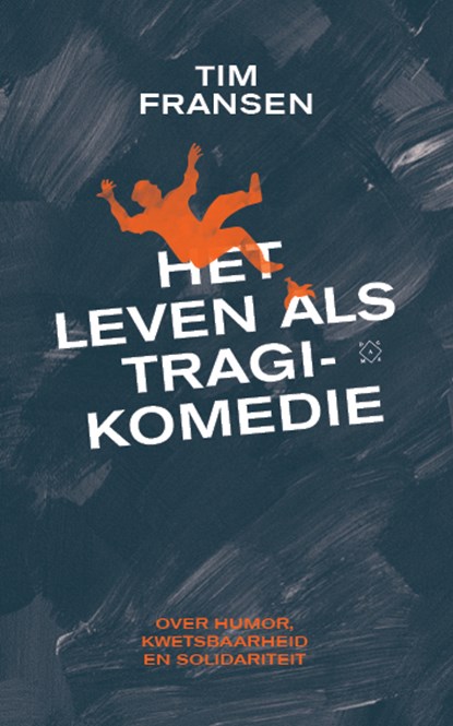 Het leven als tragikomedie, Tim Fransen - Paperback - 9789493168350