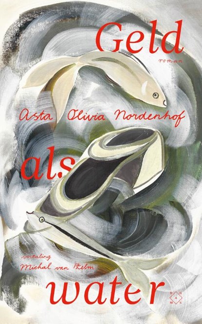 Geld als water, Asta Olivia Nordenhof - Paperback - 9789493168510