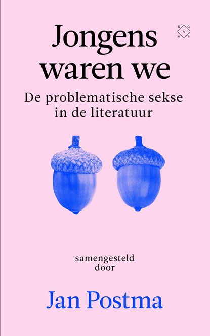 Jongens waren we, Jan Postma ; Stephan Sanders ; Maxim Februari ; Joost de Vries ; Theodor Holman ; Femke Essink ; Rasit Elibol ; Saskia Pieterse ; Miriam Rasch ; Warda El-Kaddouri ; Lotfi El Hamidi ; Marja Pruis ; Rob van Essen ; Xandra Schutte ; Margreet Fogteloo ; Niña  - Ebook - 9789493168527