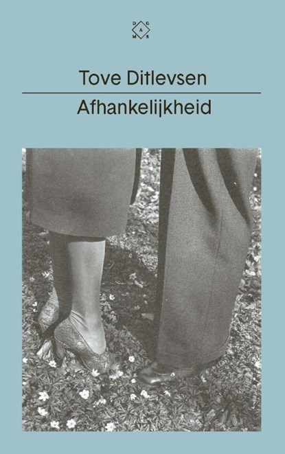 Afhankelijkheid, Tove Ditlevsen - Paperback - 9789493168626