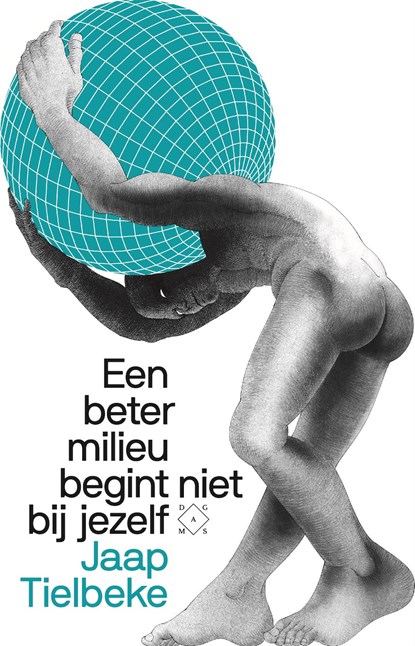 Een beter milieu begint niet bij jezelf, Jaap Tielbeke - Ebook - 9789493168664