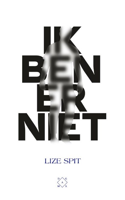 Ik ben er niet, Lize Spit - Paperback - 9789493168718